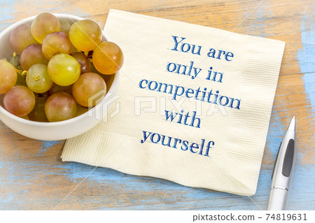 You are only in competition with yourself 74819631