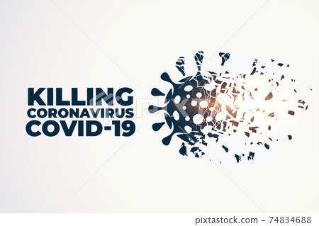 killing or destroying coronavirus covid-19 concept background killing or destroying coronavirus covid-19 concept background 74834688