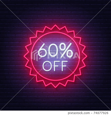 60 percent off neon badge. Discount lighting sign on a dark background. 60 percent off neon badge. Discount lighting sign on a dark background. 74877926