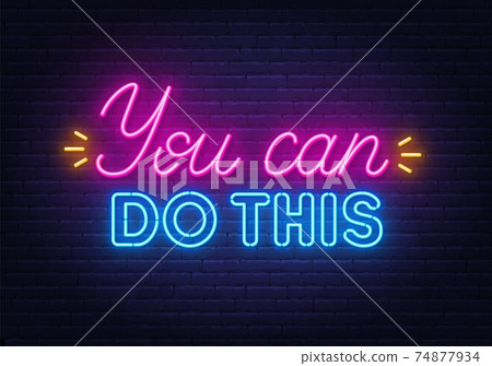 You can do this neon quote on brick wall background. You can do this neon quote on brick wall background. 74877934