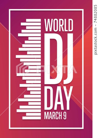 World DJ Day. March 9. Holiday concept. Template for background, banner, card, poster with text 74882085