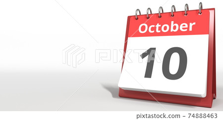 October 10 date on the flip calendar page, 3d rendering October 10 date on the flip calendar page, 3d rendering 74888463