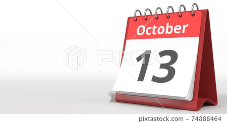 October 13 date on the flip calendar page, 3d rendering October 13 date on the flip calendar page, 3d rendering 74888464