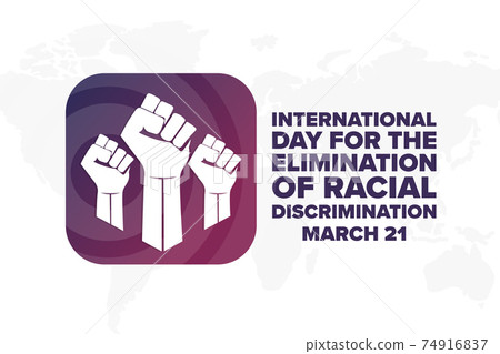 International Day for the Elimination of Racial Discrimination. March 21. Holiday concept. Template International Day for the Elimination of Racial Discrimination. March 21. Holiday concept. Template 74916837