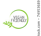 Vegan friendly label and high quality product badges. Bio Home made food Organic product Pure healthy Eco food organic, bio and natural product icon. Emblems for cafe, packaging etc. Vector 74953689