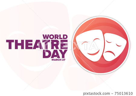 World Theatre Day. March 27. Holiday concept. Template for background, banner, card, poster with 75013610