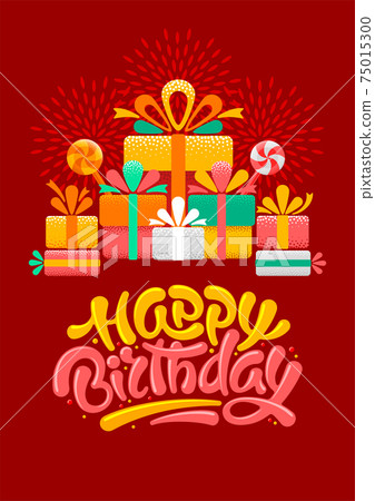 Happy Birthday Greeting Card Template With Brush Lettering And Gifts Happy Birthday Greeting Card Template With Brush Lettering And Gifts 75015300