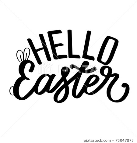 Hello easter hand lettering vector illustration for postcard, print, label 75047875