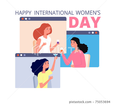 Female festive time. Girls friends, womens day online celebrating. Flat woman web party, friendly modern style meeting utter vector concept Female festive time. Girls friends, womens day online celebrating. Flat woman web party, friendly modern style meeting utter vector concept 75053694