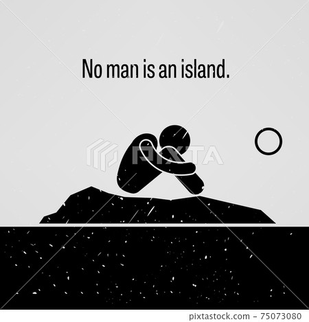 No Man is an Island Stick Figure Pictogram Sayings. No Man is an Island Stick Figure Pictogram Sayings. 75073080