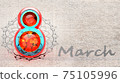 International women's day! The eighth of March! 75105996