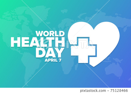 World Health Day. April 7. Holiday concept. Template for background, banner, card, poster with text World Health Day. April 7. Holiday concept. Template for background, banner, card, poster with text 75128466