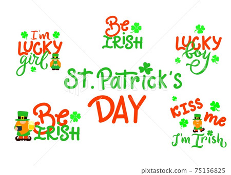 St Patricks day set of funny quotes. Kiss me I m irish. Lucky boy, girl. With gnome, clover leaves. Vector illustration. T shirt print, festival poster, banner. Holiday concept St Patricks day set of funny quotes. Kiss me I m irish. Lucky boy, girl. With gnome, clover leaves. Vector illustration. T shirt print, festival poster, banner. Holiday concept 75156825
