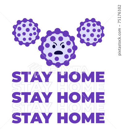 Stay home poster with virus, vector design Stay home poster with virus, vector design 75176382