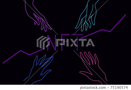 neon NFT non fungible tokens infographics with palms reaching for it on dark background. Pay for unique collectibles in games or art. Vector illustration. 75190574