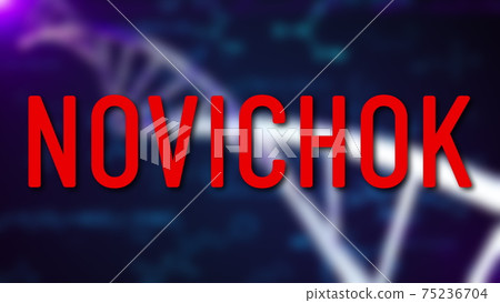 Text Novichok on blurred DNA background, computer generated 3D rendering of scientific or medical concept 75236704
