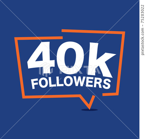 40k Followers Template for Celebrating in Online Social Media Networks Vector Illustration. 40k Followers Template for Celebrating in Online Social Media Networks Vector Illustration. 75283022