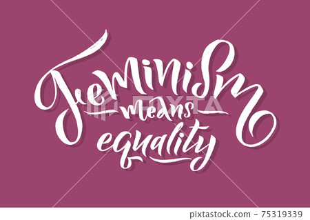 Girl power. Feminism quote, woman motivational slogan. Feminist saying. Rough typography with brush lettering 75319339