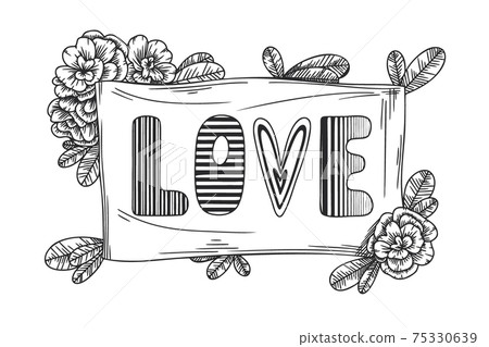 Stylized banner with the text LOVE. Flowers and branches around the inscription. Vector Stylized banner with the text LOVE. Flowers and branches around the inscription. Vector 75330639