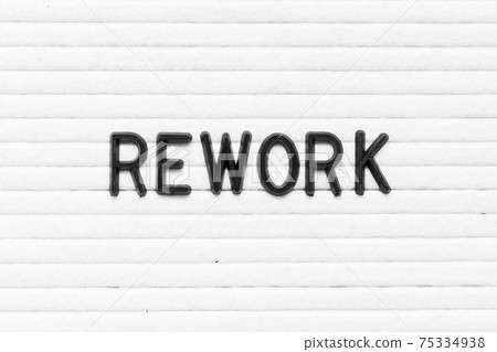 Black color letter in word rework on white felt board background Black color letter in word rework on white felt board background 75334938
