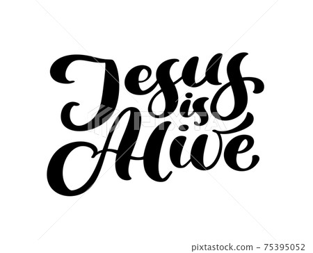 Hand drawn Jesus is alive Easter Calligraphy lettering Vector text. Christ illustration Greeting Card. Typographical phrase Handmade quote on isolates white background Hand drawn Jesus is alive Easter Calligraphy lettering Vector text. Christ illustration Greeting Card. Typographical phrase Handmade quote on isolates white background 75395052