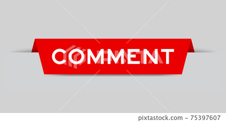 Red color inserted label with word comment on gray background Red color inserted label with word comment on gray background 75397607