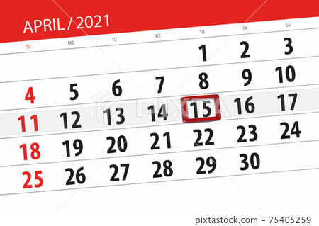 Calendar planner for the month April 2021, deadline day, 15, thursday Calendar planner for the month April 2021, deadline day, 15, thursday 75405259