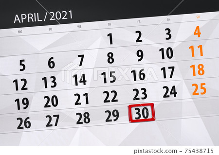 Calendar planner for the month April 2021, deadline day, 30, friday Calendar planner for the month April 2021, deadline day, 30, friday 75438715