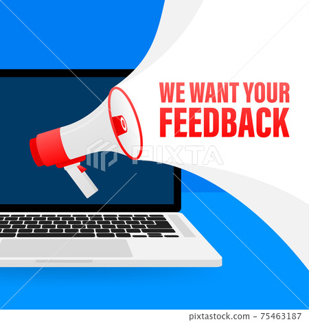 We want your feedback megaphone blue banner in 3D style on white background. Vector illustration. 75463187