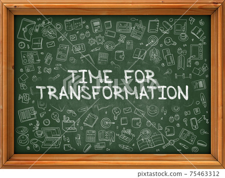 Time for Transformation - Hand Drawn on Green Chalkboard. 75463312