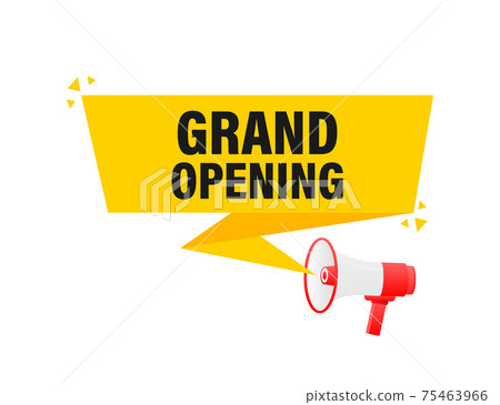 Grand opening megaphone yellow banner in 3D style on white background. Vector illustration. Grand opening megaphone yellow banner in 3D style on white background. Vector illustration. 75463966