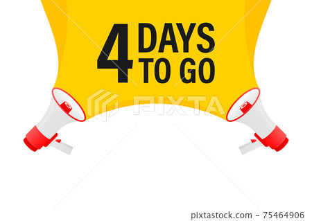 Loudspeaker. Megaphone with four days to go. Banner for business, marketing and advertising. 75464906