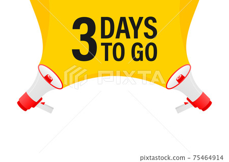 Loudspeaker. Megaphone with three days to go. Banner for business, marketing and advertising. 75464914