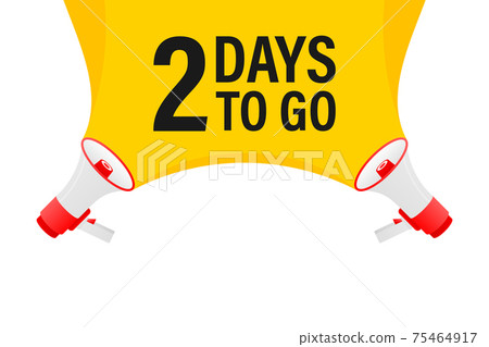 Loudspeaker. Megaphone with two days to go. Banner for business, marketing and advertising. 75464917