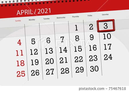 Calendar planner for the month April 2021, deadline day, 3, saturday Calendar planner for the month April 2021, deadline day, 3, saturday 75467618