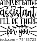 Administrative Assistant Ill be there for you 75483723