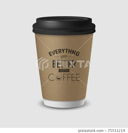 Vector 3d Realistic Brown Paper Disposable Cup with Black Lid Isolated on White Background. Typography Quote, Phrase about Coffee. Stock Vector Illustration. Design Template. Front View 75531219