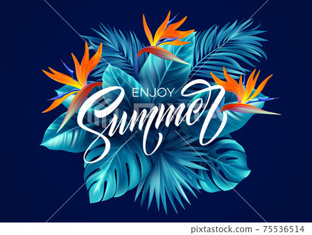 Summer tropical background with Strelitzia flowers and tropical leaves. The inscription Enjoy Summer on a background of tropical green leaves. Vector illustration 75536514