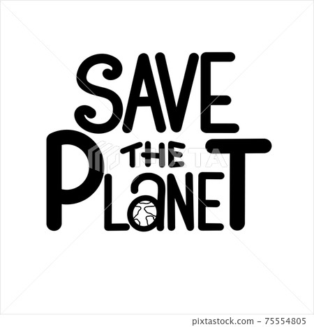 SAVE THE PLANET hand lettering motivational... - Stock Illustration ...