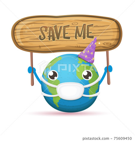 Cartoon cute earth planet character with mouth medical protection mask holding protest wooden sign with text SAVE ME isolated on white background. Self isolation concept ilustration or icon 75609450