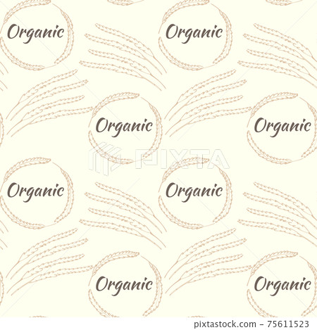 Seamless pattern with spikelets in a circle. Spikelets of cereals, a solid repeating pattern with the inscription organic. Vector. 75611523