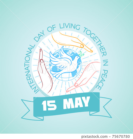 15 May Living Together in Peace 15 May Living Together in Peace 75670780
