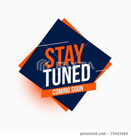 stay tuned coming soon modern style background design 75683468