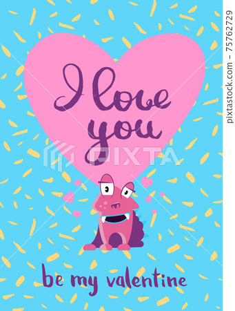 Valentines Day card with hearts, cute monster and lettering on confetti background 75762729