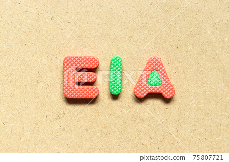 Foam alphabet letter in word EIA (abbreviation of Environmental Impact Assessment) on wood background Foam alphabet letter in word EIA (abbreviation of Environmental Impact Assessment) on wood background 75807721