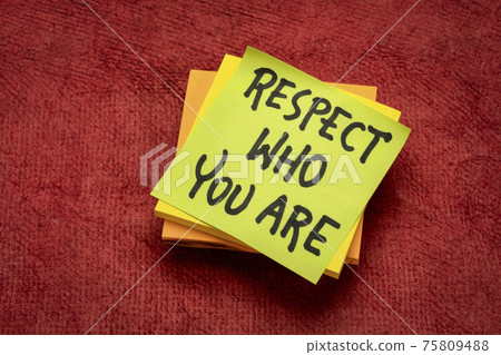 respect who you are - reminder note respect who you are - reminder note 75809488