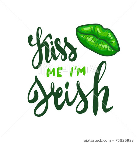 Funny St. Patricks Day saying - Kiss me I m irish. Funny St. Patricks Day saying - Kiss me I m irish. 75826982