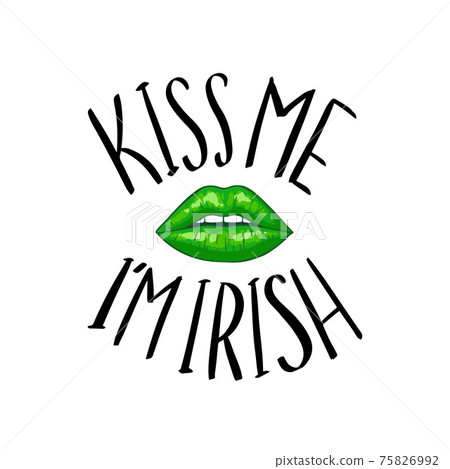 Funny St. Patricks Day saying - Kiss me I m irish. Funny St. Patricks Day saying - Kiss me I m irish. 75826992