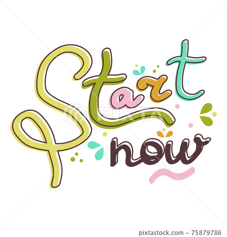 Motivation letterig with quote start now 75879786