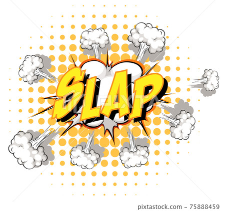 Comic speech bubble with slap text Comic speech bubble with slap text 75888459